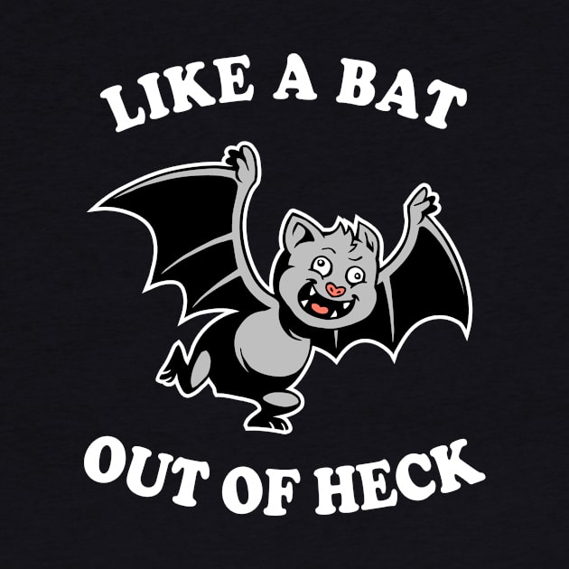 Like A Bat Out Of Heck by dumbshirts